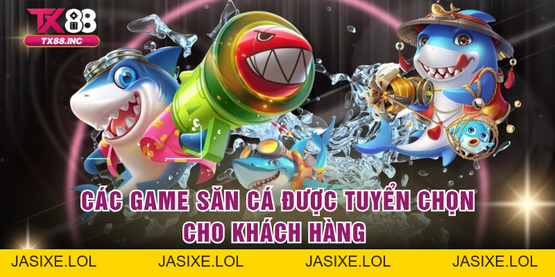 Bắn Cá TX88 – Săn Thưởng Khủng Tại Cổng Game Hàng Đầu - jasixe