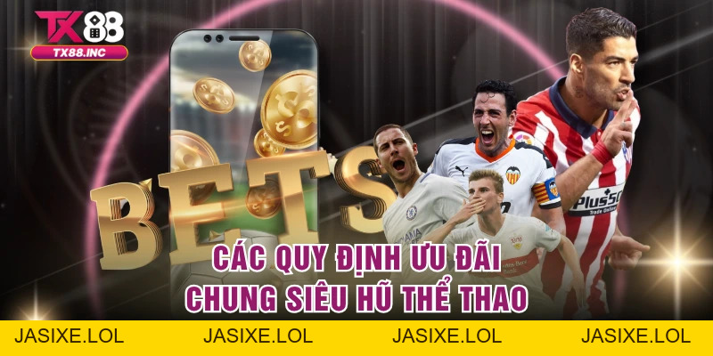 Siêu Hũ Thể Thao - Ưu Đãi To Lớn Cho Sảnh Thể Thao - jasixe