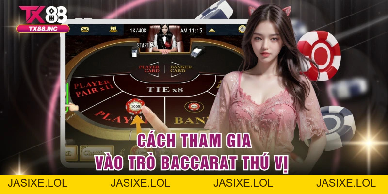 Baccarat Live – Trải Nghiệm Thực Tế Đầy Cảm Xúc Tại TX88 - jasixe