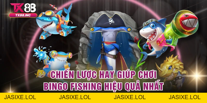 Bingo Fishing - Sự Kết Hợp Tạo Ra Đại Dương Hoàn Mỹ - jasixe