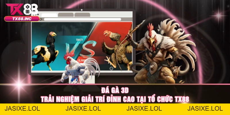 Đá Gà TX88 – Trải Nghiệm Cực Đỉnh Của Giới Cao Thủ - jasixe