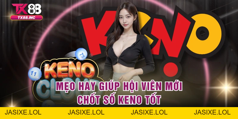 Keno - Sức Hút To Lớn Từ Sản Phẩm Quay Xổ Số Điện Tử - jasixe