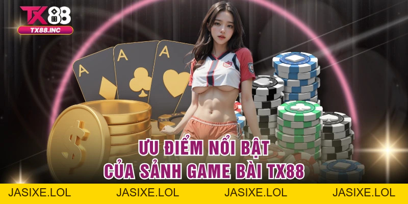 Game Bài TX88 – Sảnh Giải Trí Đẳng Cấp Cho Hội Viên - jasixe