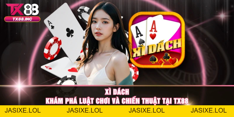 Chắn – Luật Chơi Và Chiến Thuật Hiệu Quả Tại Tổ Chức TX88 - jasixe